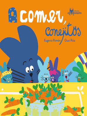 cover image of A comer, conejitos